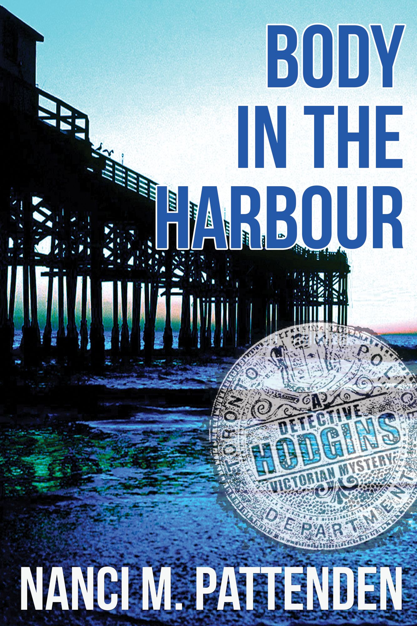 Body in the Harbour: A Detective Hodgins Victorian Mystery