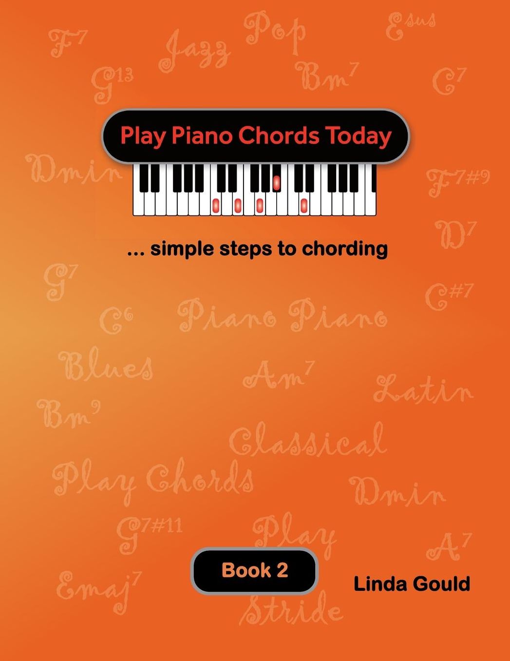 Play Piano Chords Today 2: ... simple steps to chording