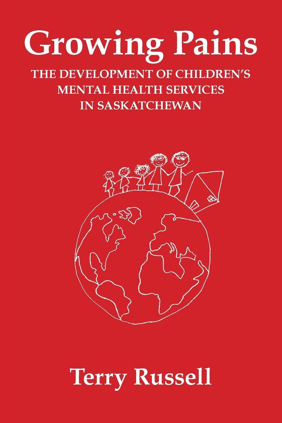 Growing Pains: The Development of Children's Mental Health Services in Saskatchewan