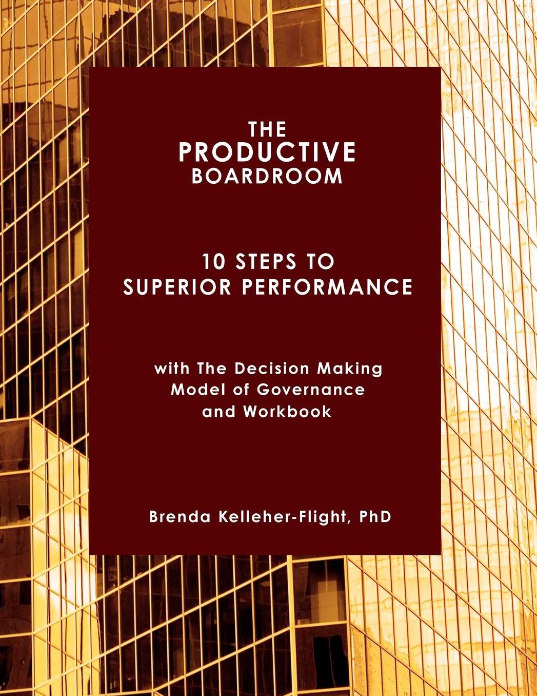 The Productive Boardroom: 10 Steps to Superior Performance