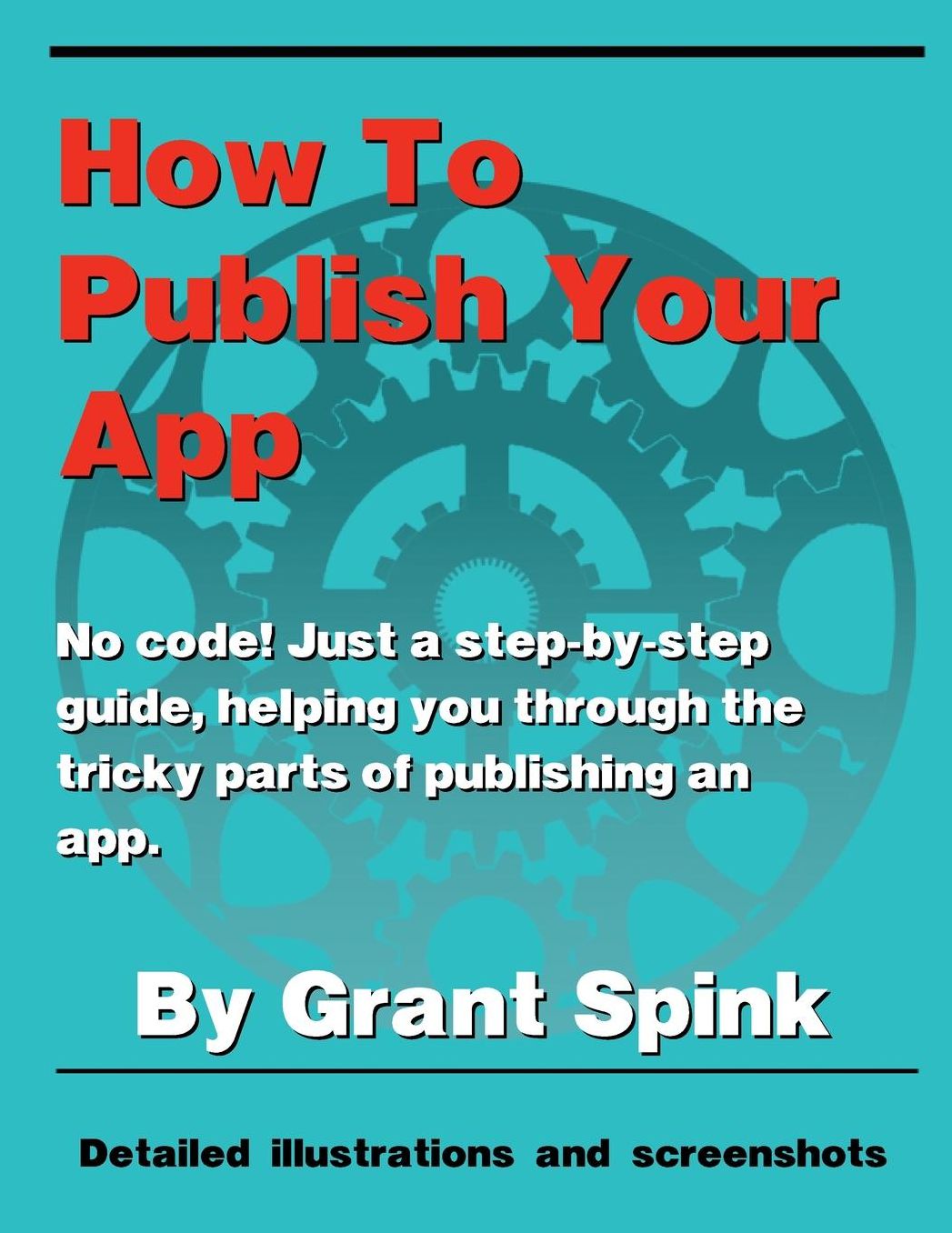 How To Publish Your App: A simple illustrated guide walking you through the steps required to get your App on the App Store! No code. Just the the info you need, and what to click.