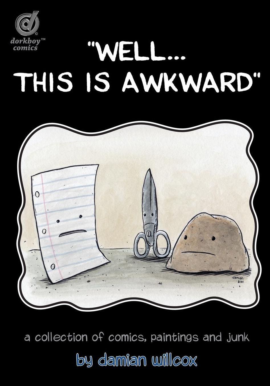"Well...this is awkward": A collection of comics, paintings and junk