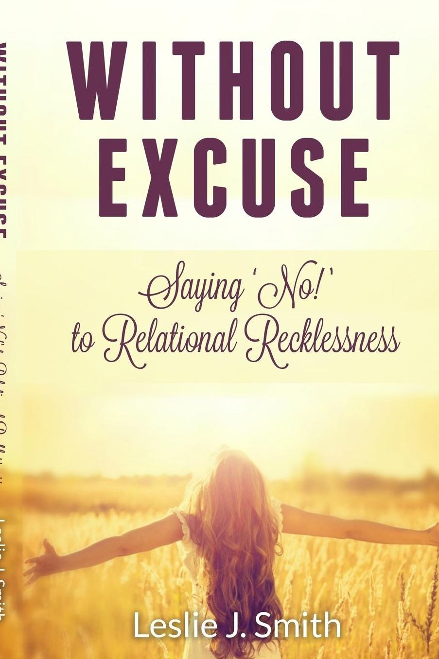 Without Excuse: - Saying "No" to Relational Recklessness