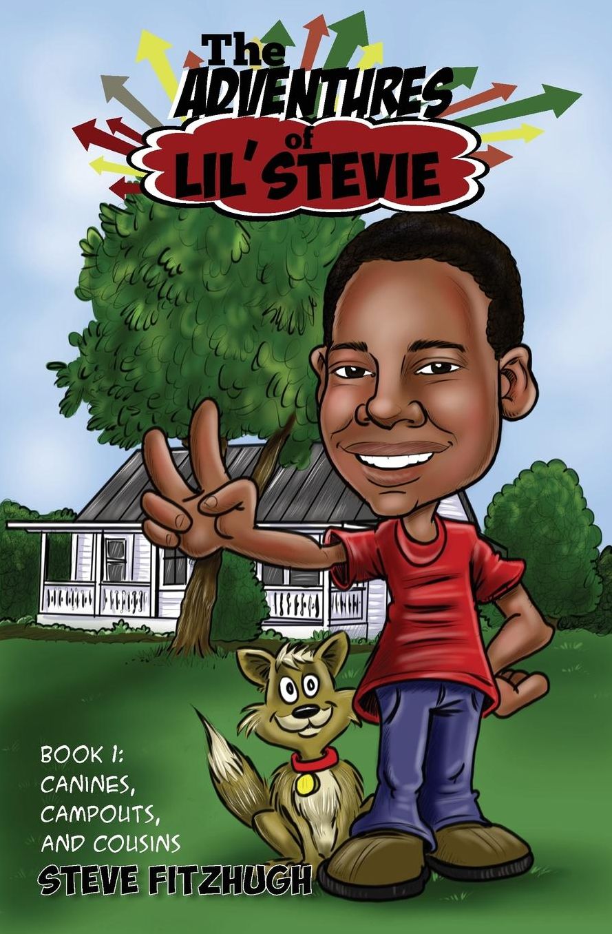 The Adventures of Lil' Stevie, Book 1: Canines, Campouts, and Cousins