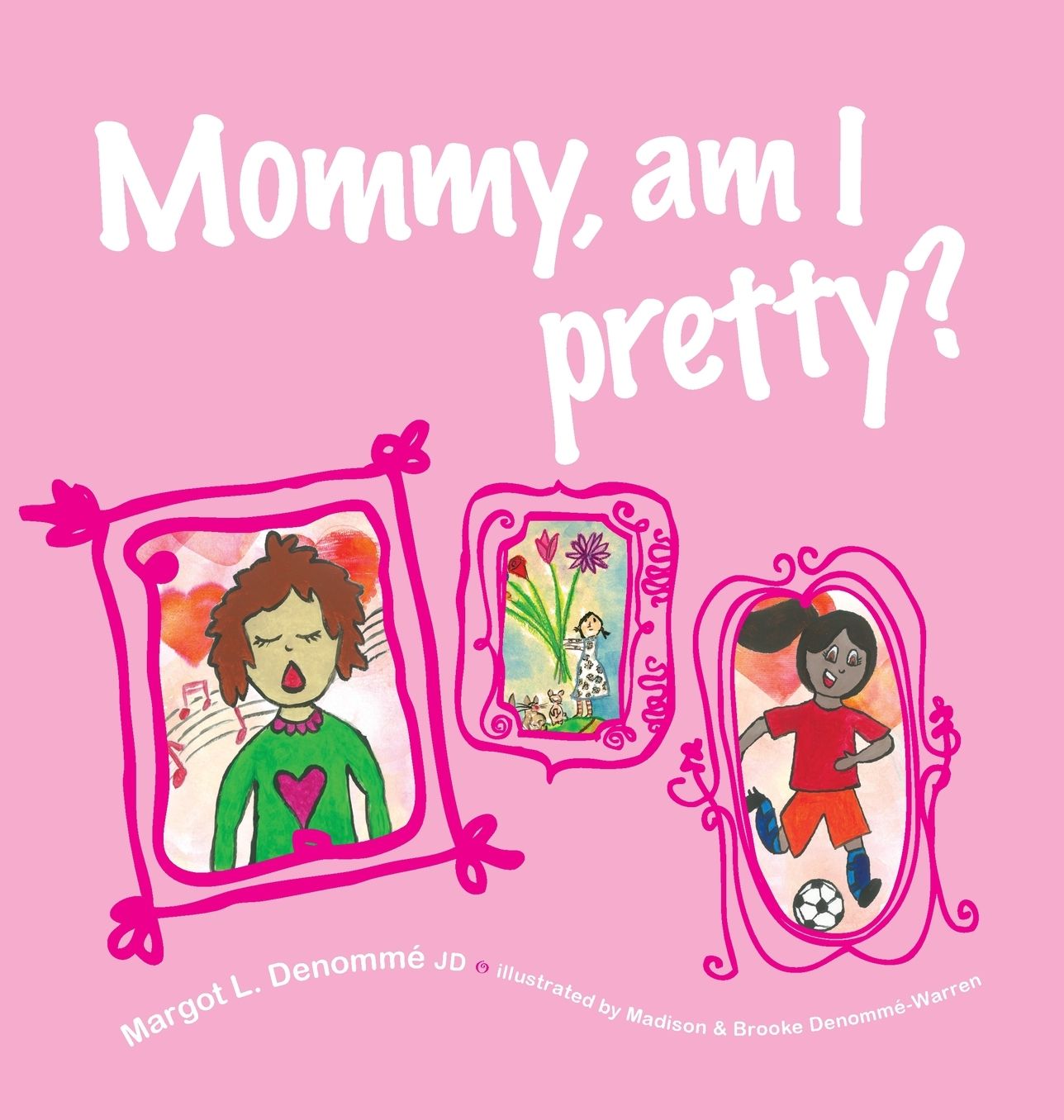 Mommy, am I pretty?