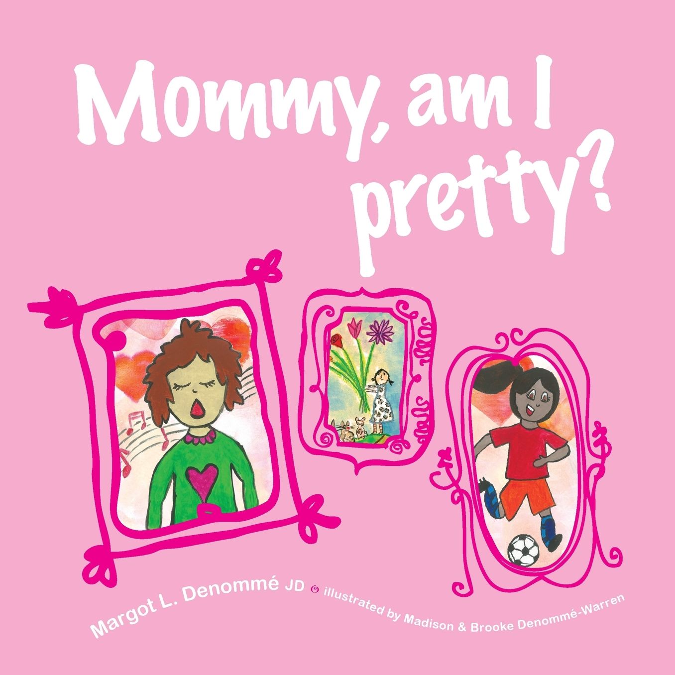 Mommy, am I pretty?