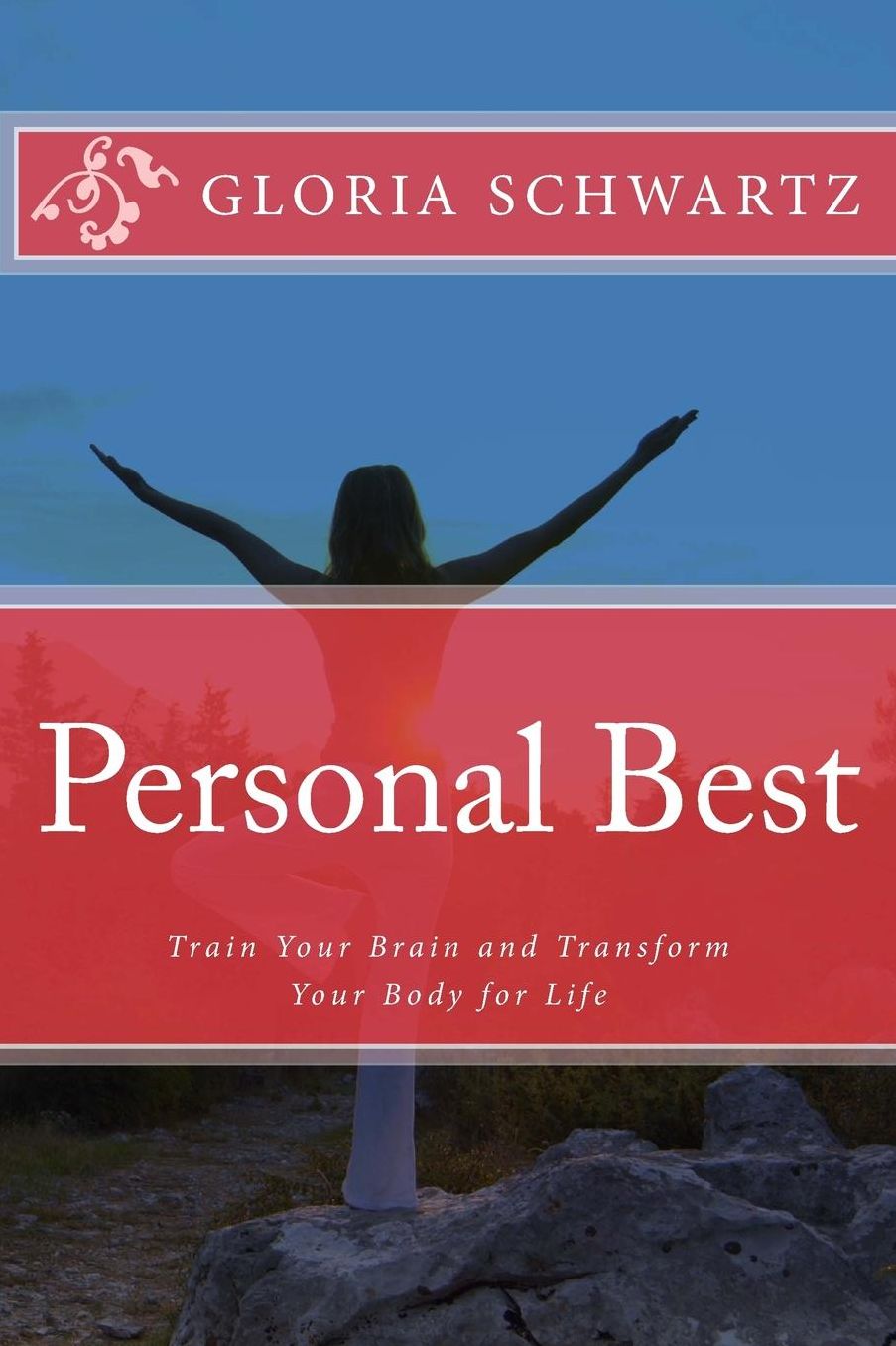 Personal Best: Train Your Brain and Transform Your Body for Life