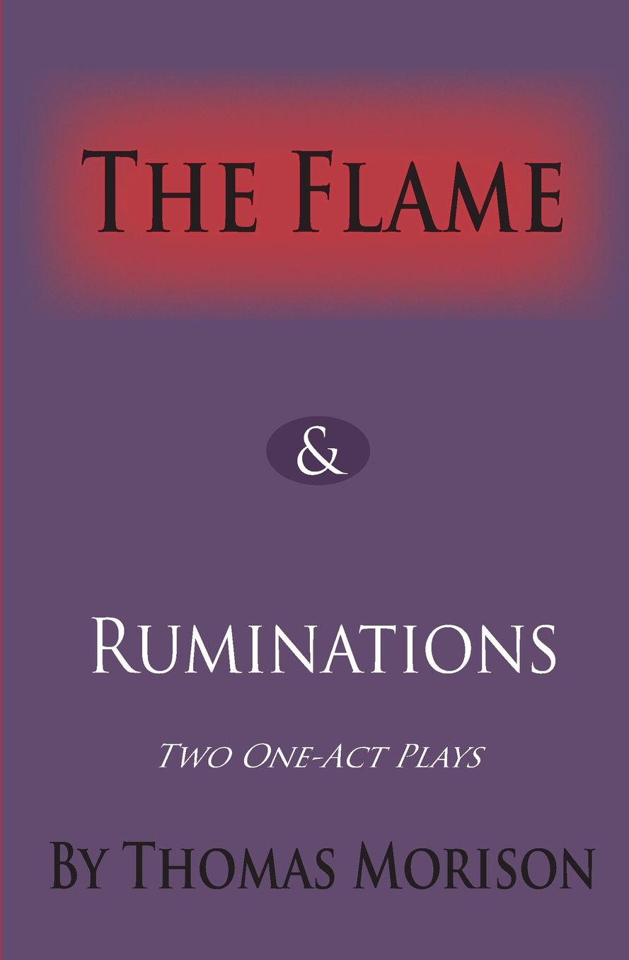 The Flame & Ruminations