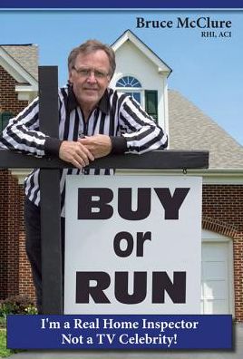 Buy or Run: I'm a Real Home Inspector Not a TV Celebrity!