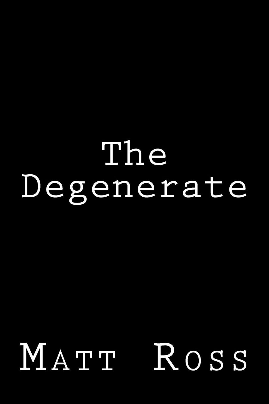 The Degenerate