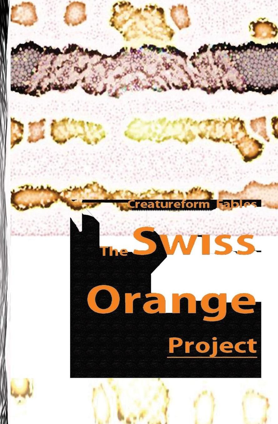 Creatureform Fables: The Swiss Orange Project - Omnibus 1