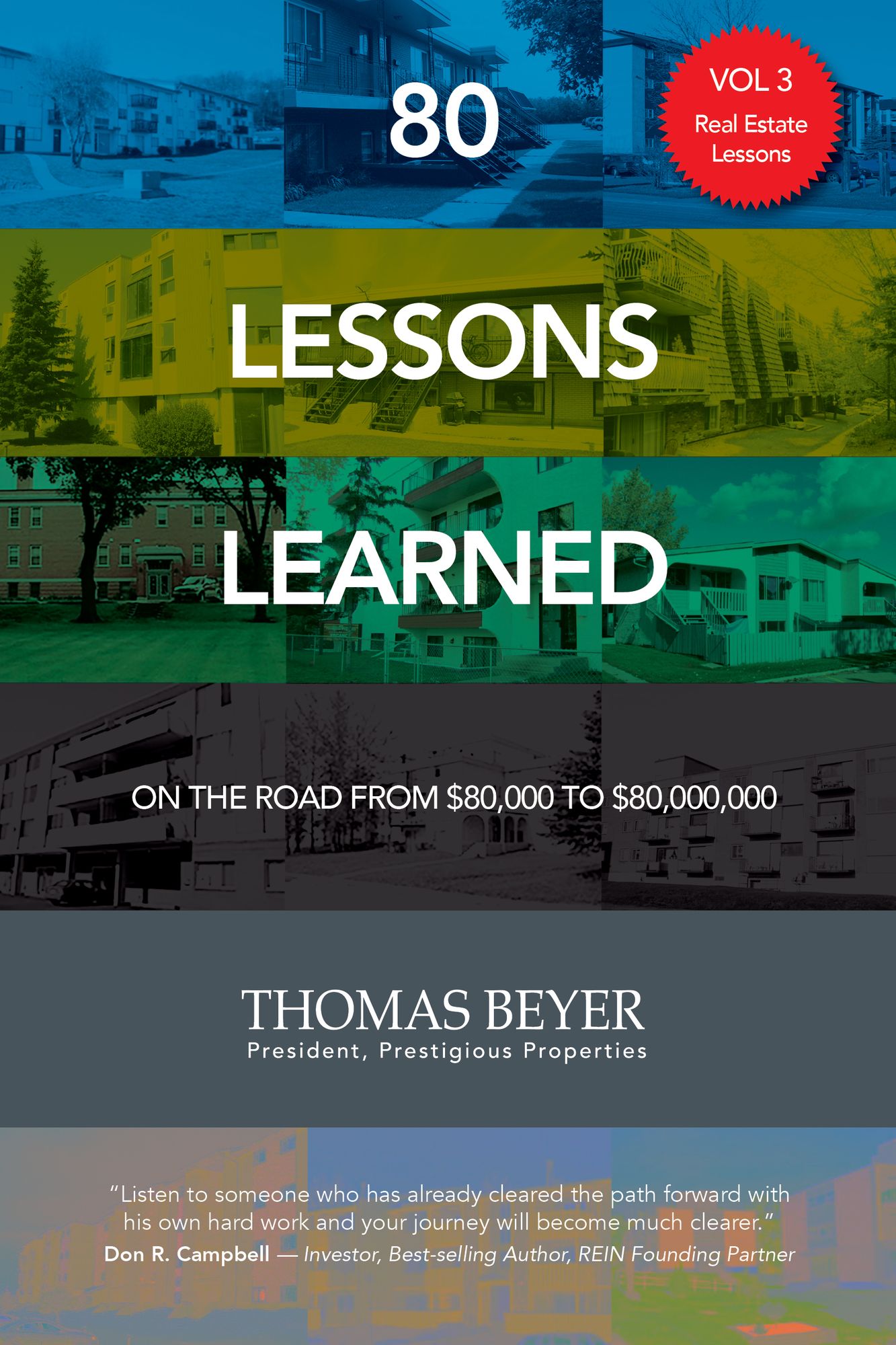 80 Lessons Learned - Volume III - Real Estate Lessons: On the Road from $80,000 to $80,000,000