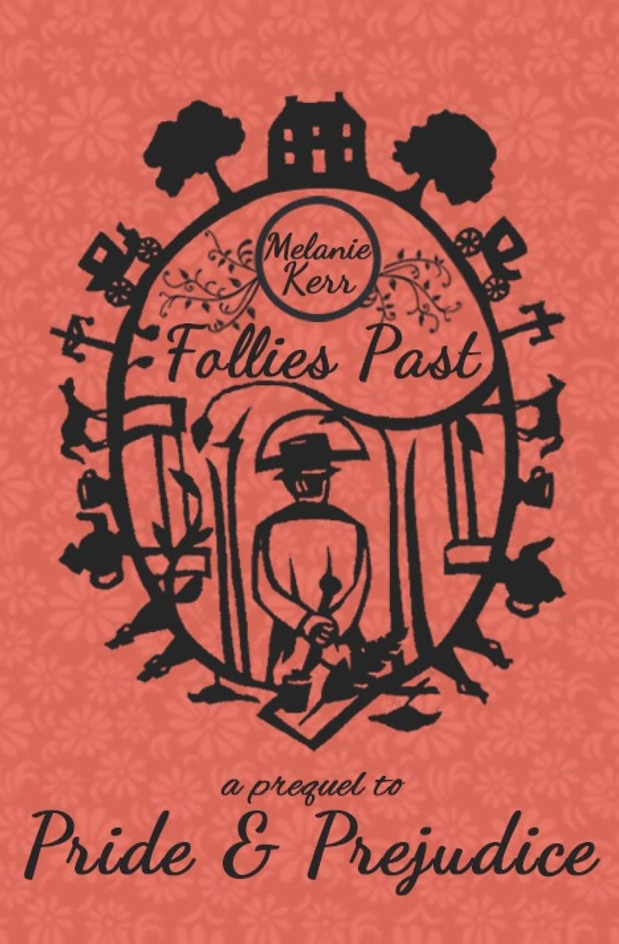 Follies Past: A Prequel to Pride and Prejudice