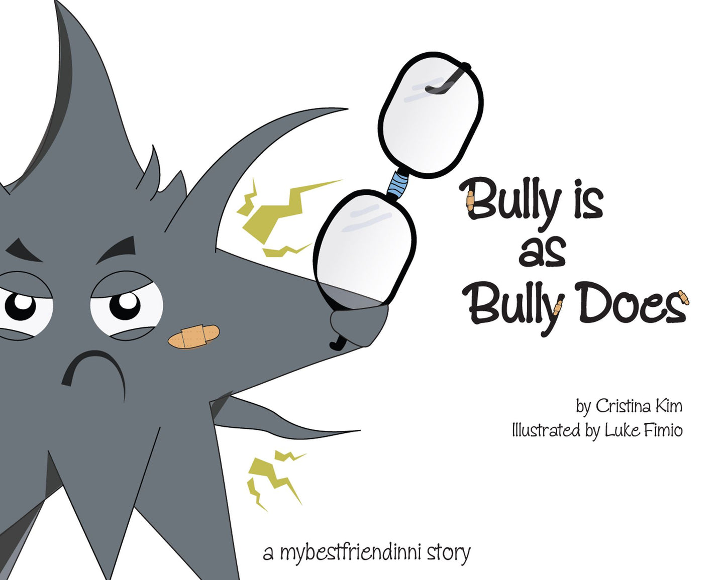 Bully is as Bully Does: A mybestfriendinni story