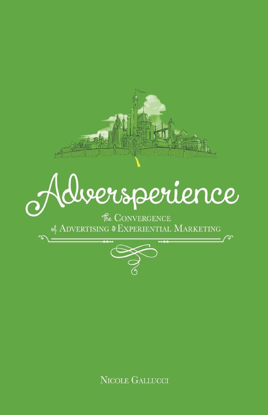 Adversperience ~ The Convergence of Advertising & Experiential Marketing