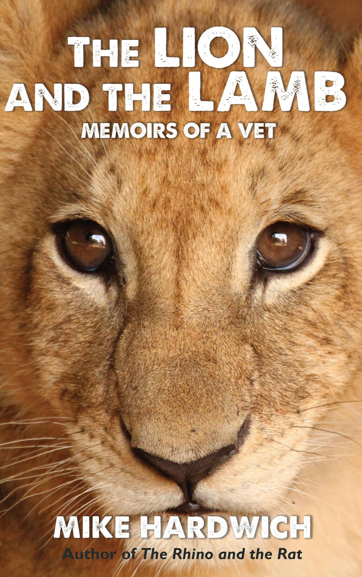 The Lion and the Lamb: Memoirs of a Vet