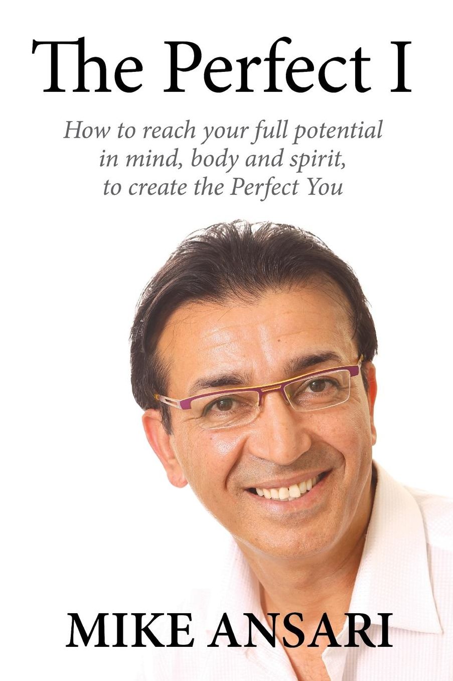 The Perfect I: Fitness In The Mind, Fearless In The Body