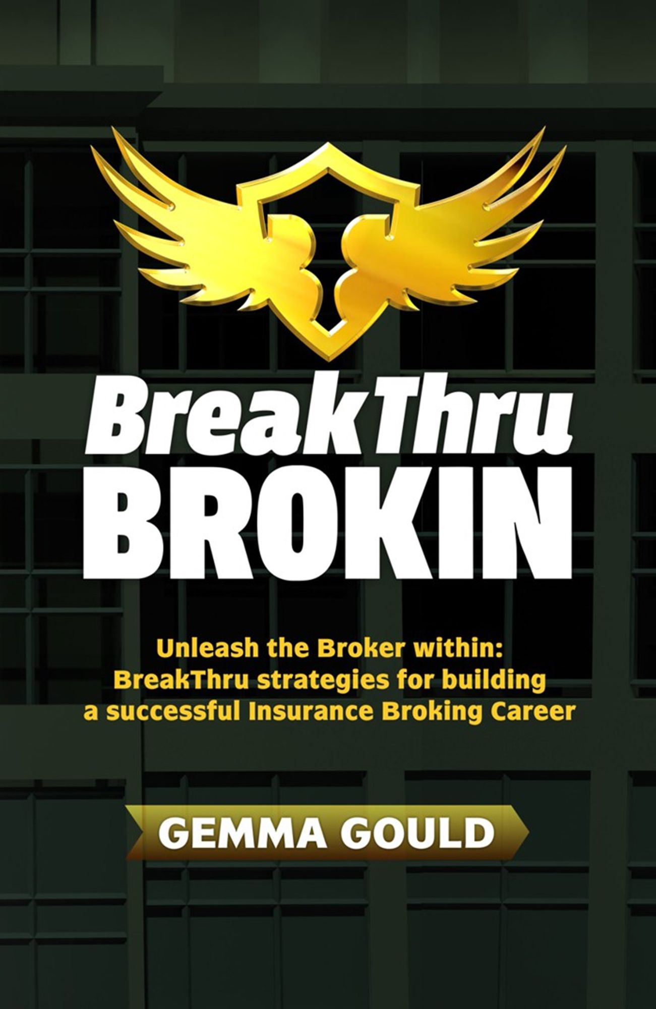 BreakThru Brokin : Unleash the Broker Within