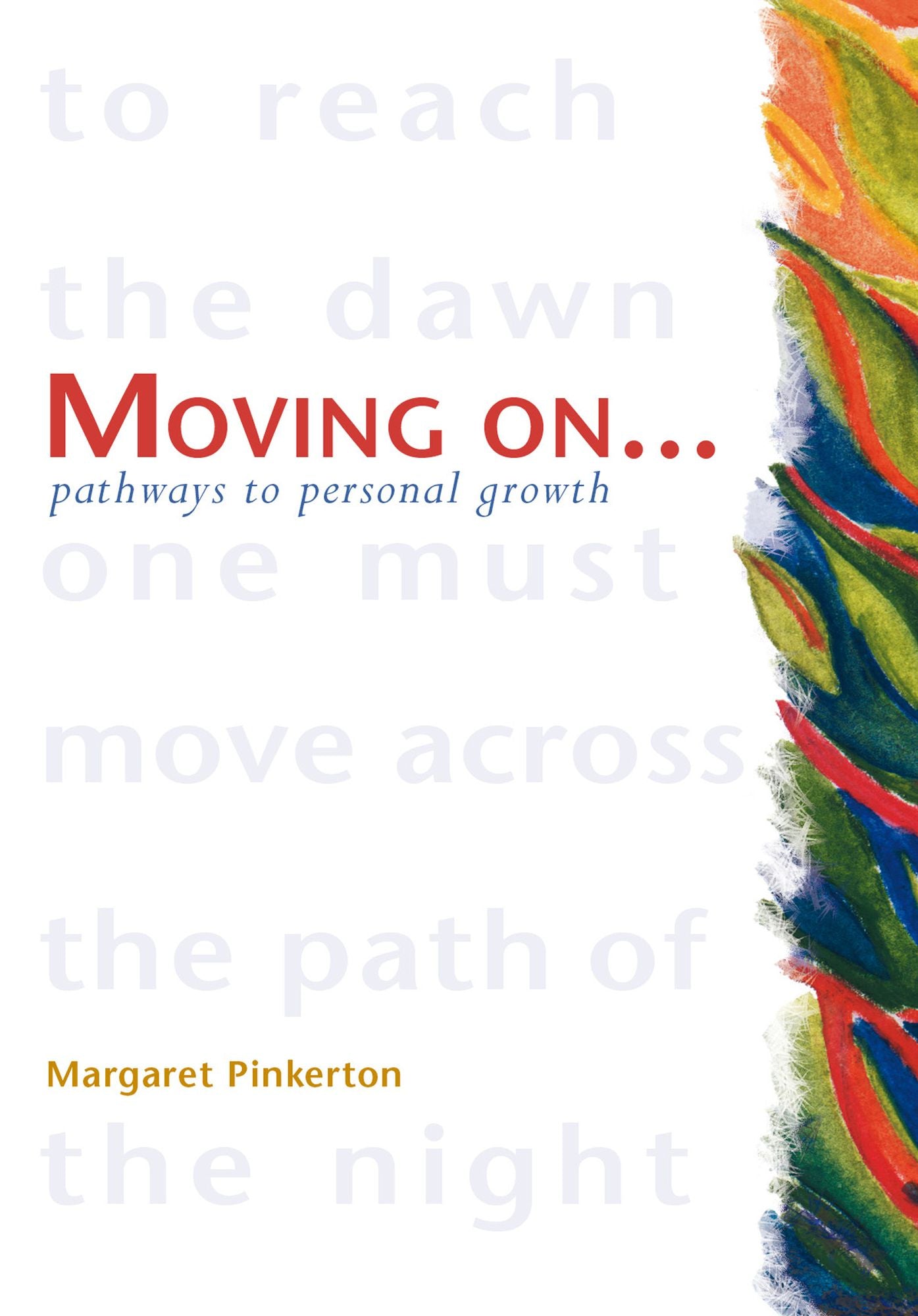 Moving On - Pathways to Personal Growth: A Practical Guide to Using Meditation for Healing