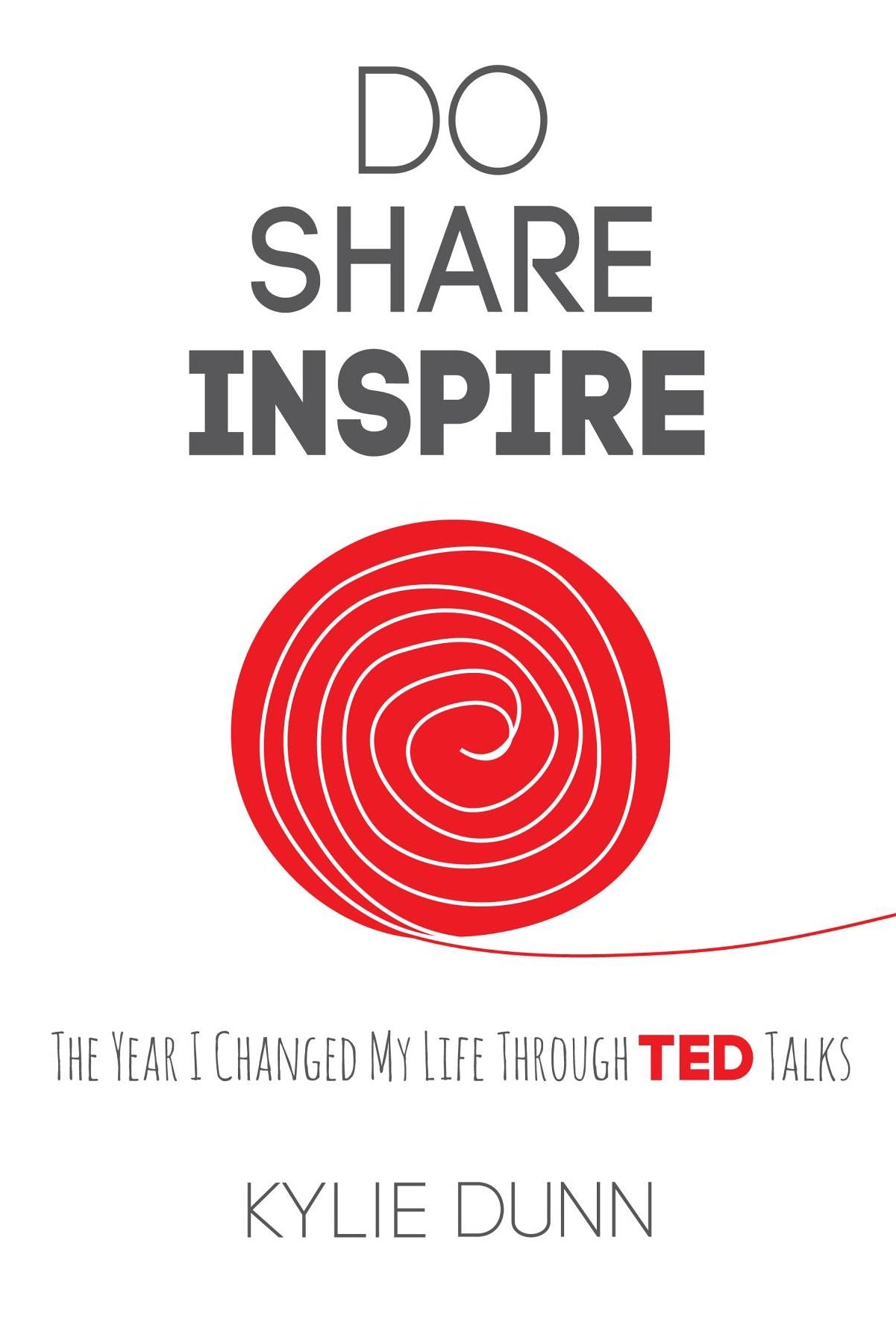 Do Share Inspire: The Year I Changed My Life Through TED Talks