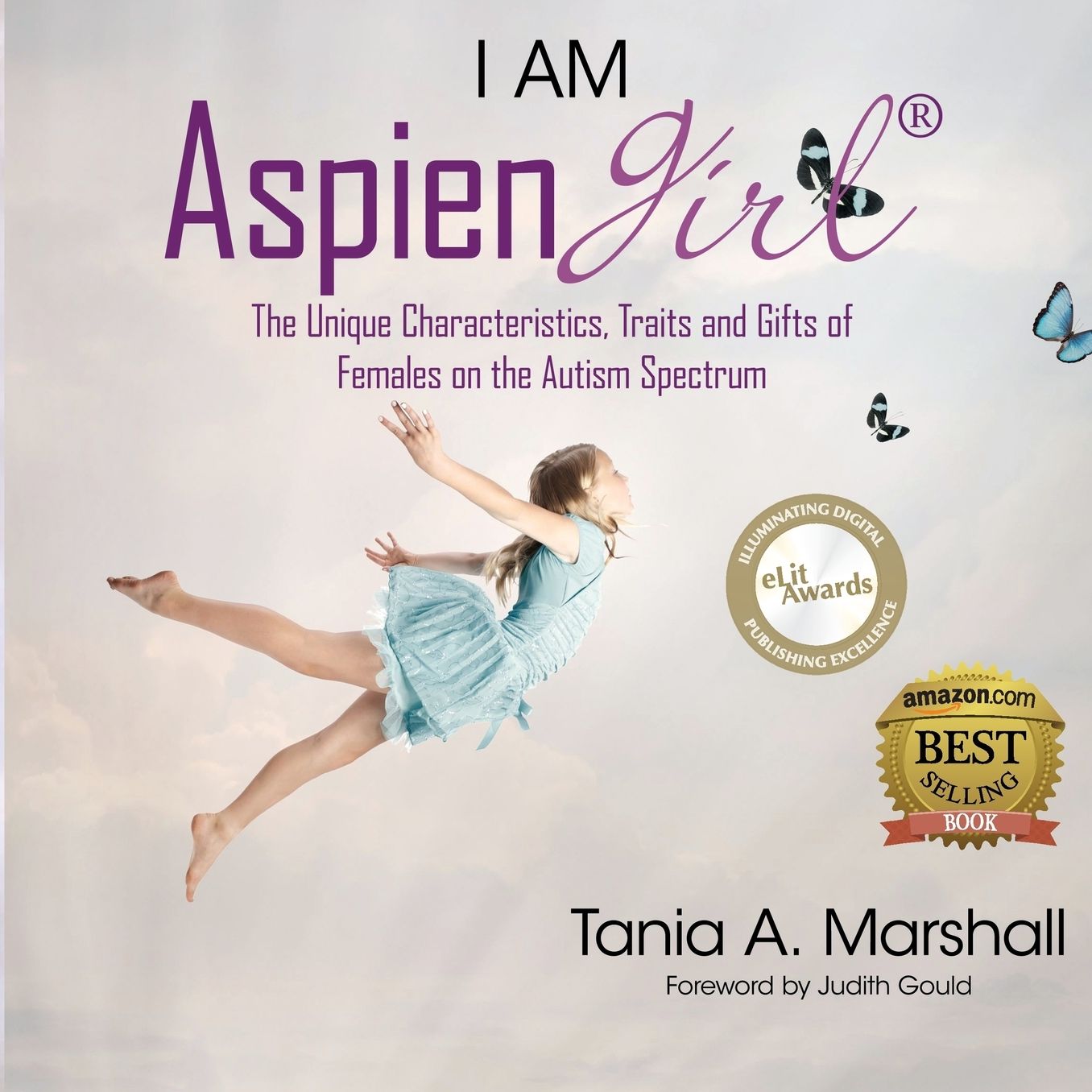 I Am Aspiengirl: The Unique Characteristics, Traits and Gifts of Females on the Autism Spectrum