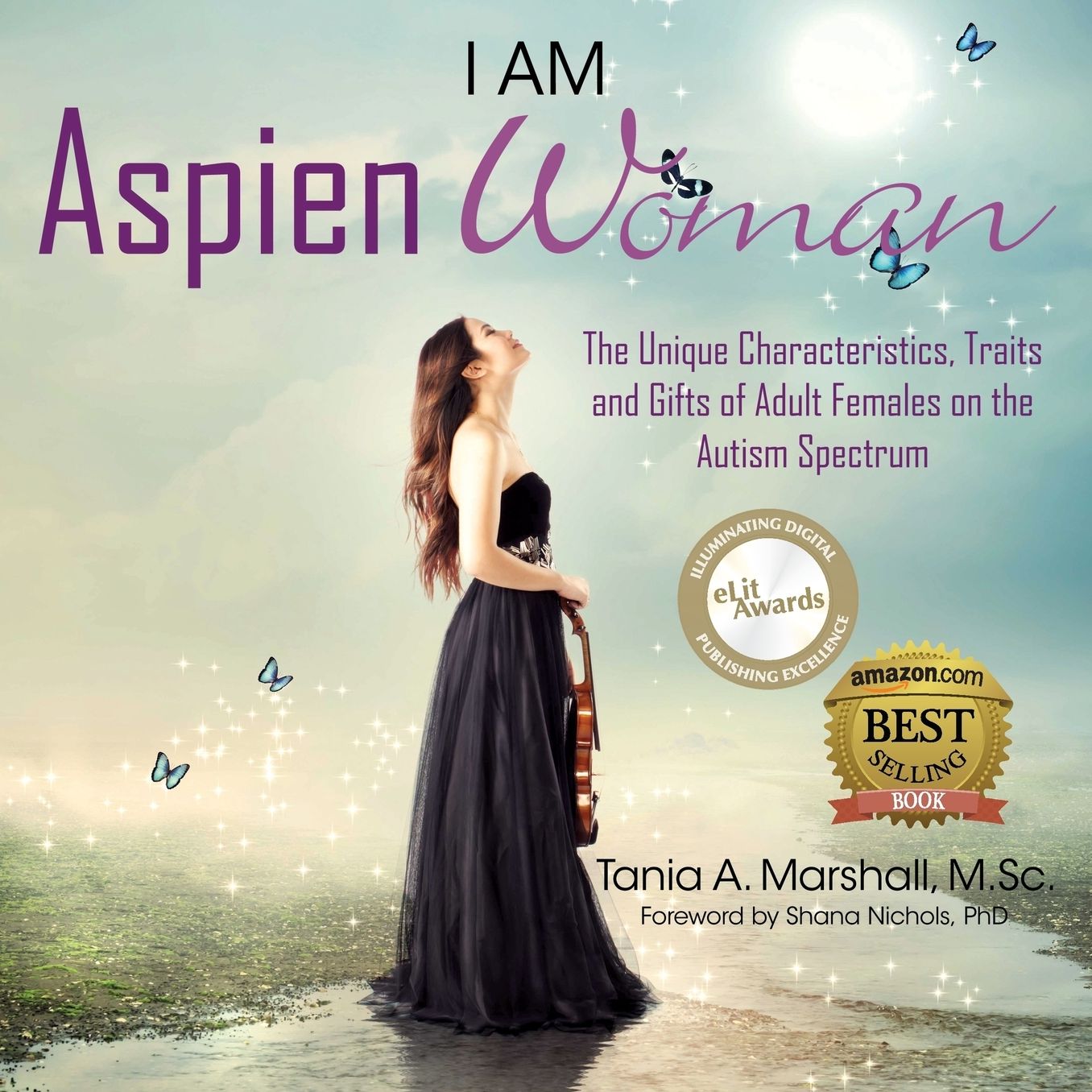 I am AspienWoman: The Unique Characteristics, Traits, and Gifts of Adult Females on the Autism Spectrum