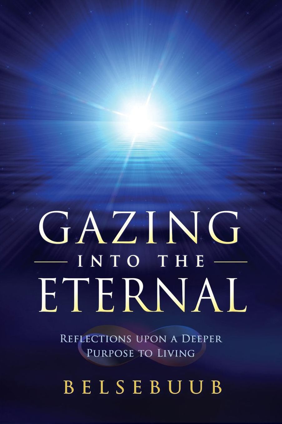 Gazing into the Eternal: Reflections upon a Deeper Purpose to Living