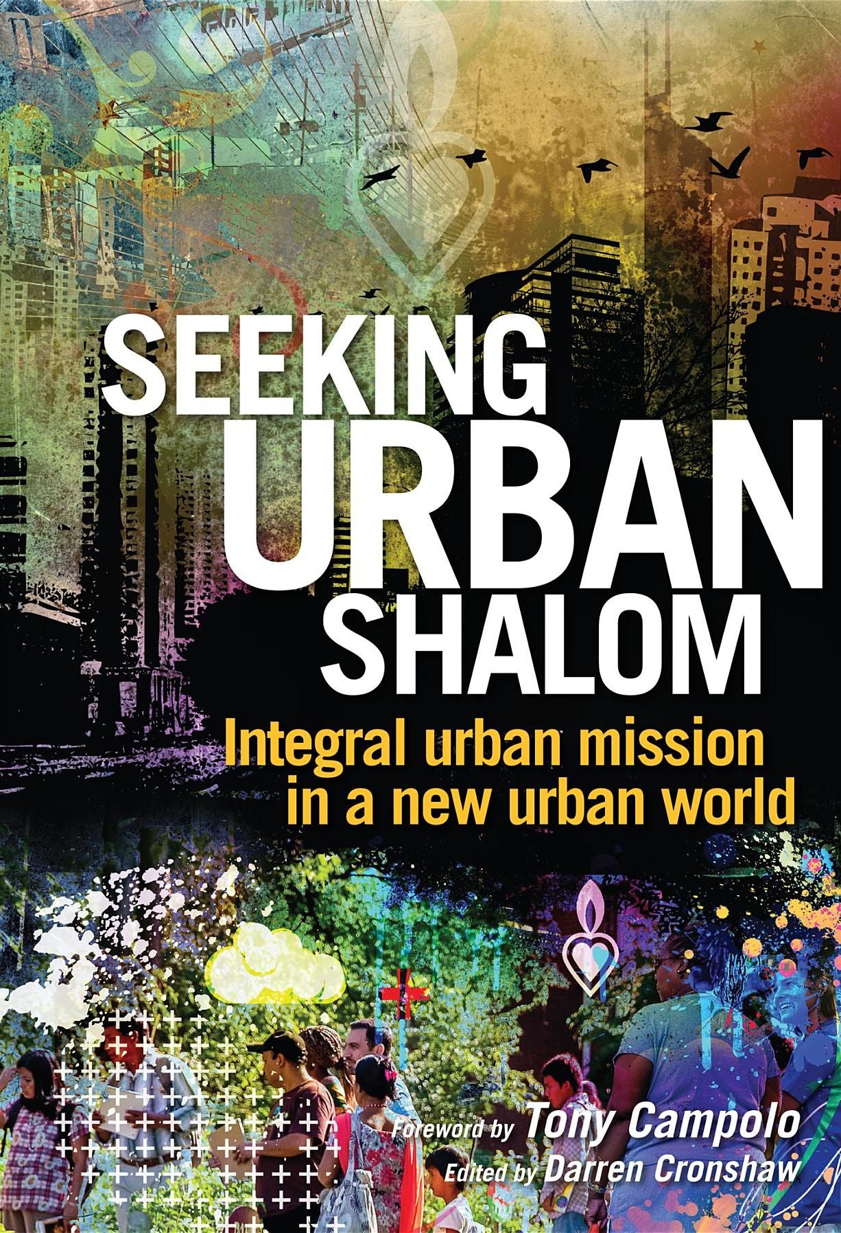 Seeking Urban Shalom: Integral Urban Mission in a New Urban World
