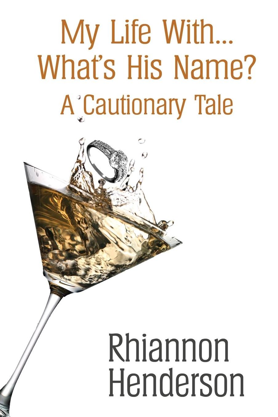 My Life With... What's His Name? a Cautionary Tale