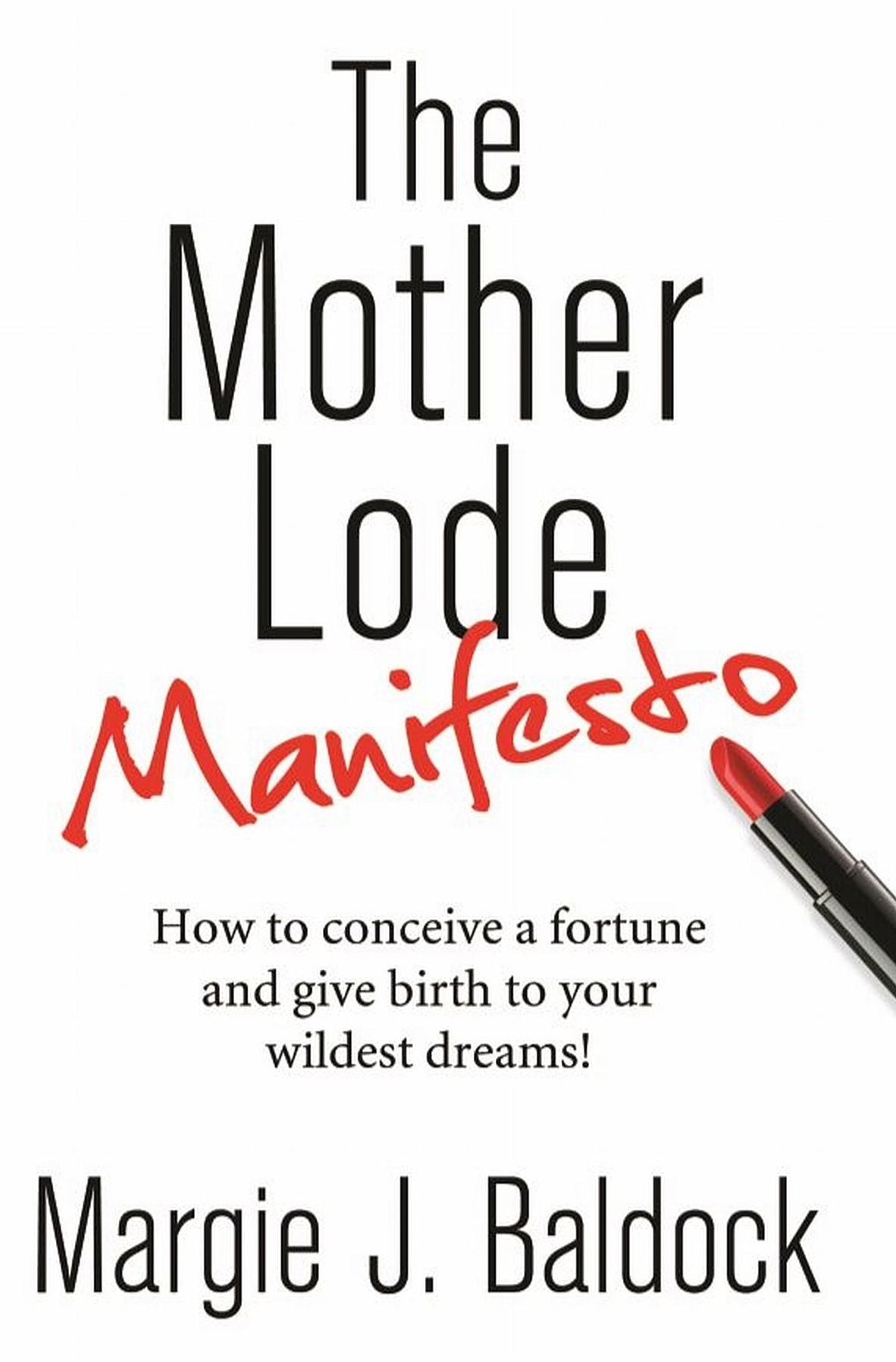 The Mother Lode Manifesto