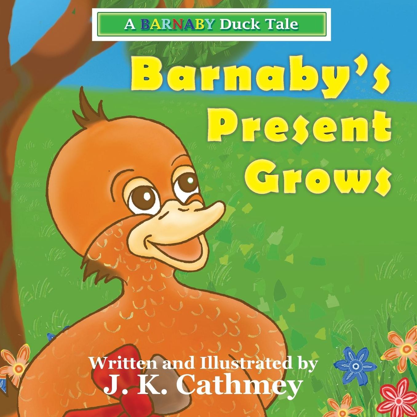 Barnaby's Present Grows: A Barnaby Duck Tale