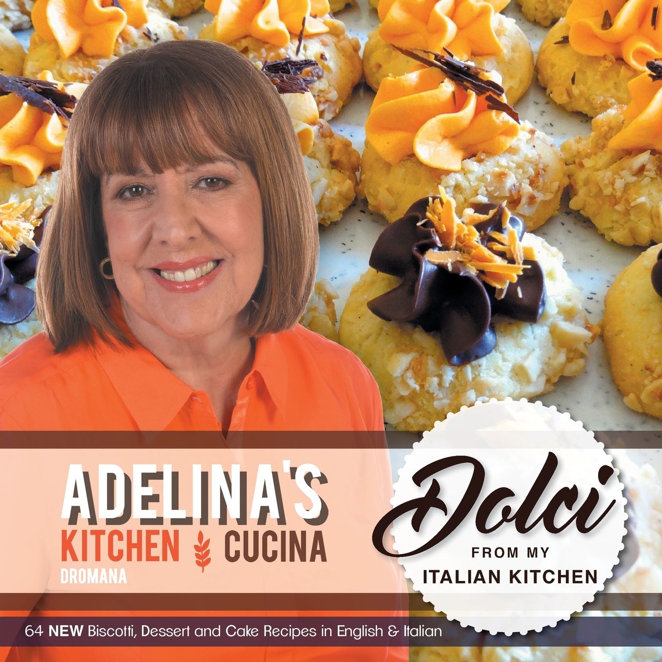 Adelina's Kitchen Dromana: Dolci from My Italian Kitchen