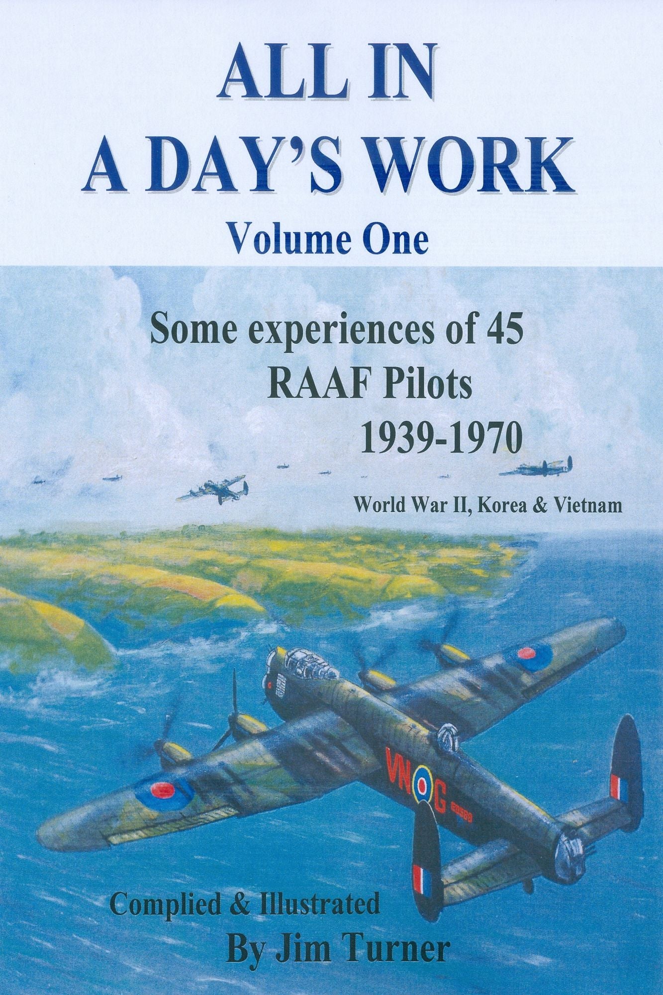 All in a Day's Work: Some Experiences of 45 RAAF Pilots 1939-1945