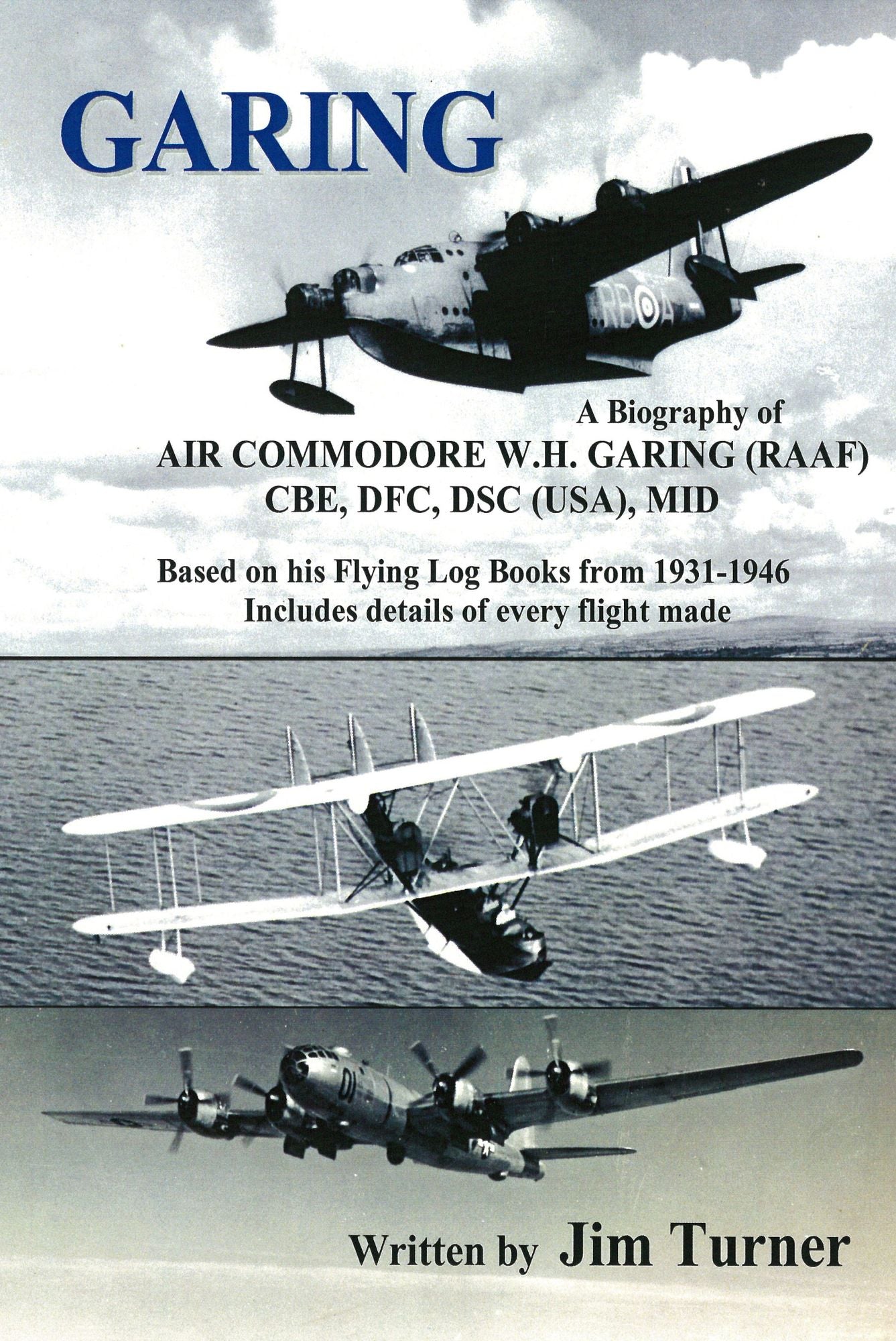 Garing: A Biography of Air Commodore WH Garing details of every flight made 1931-46