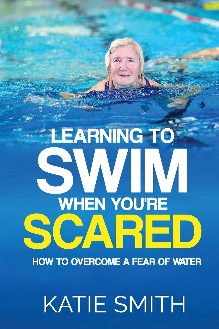 Learning To Swim When You're Scared: How To Overcome A Fear Of Water