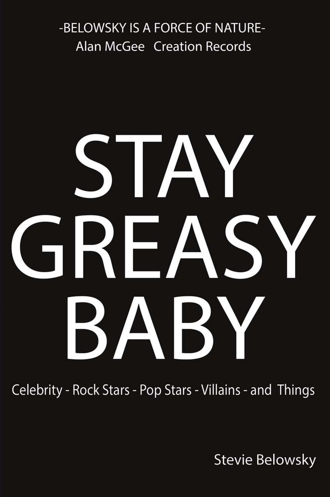 Stay Greasy Baby: Celebrity - Rock Stars - Pop Stars - Villains - And Things