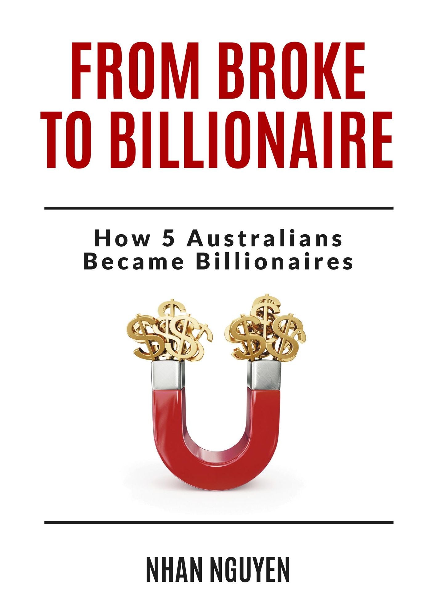 From Broke to Billionaire: How 5 Australians Became Billionaires
