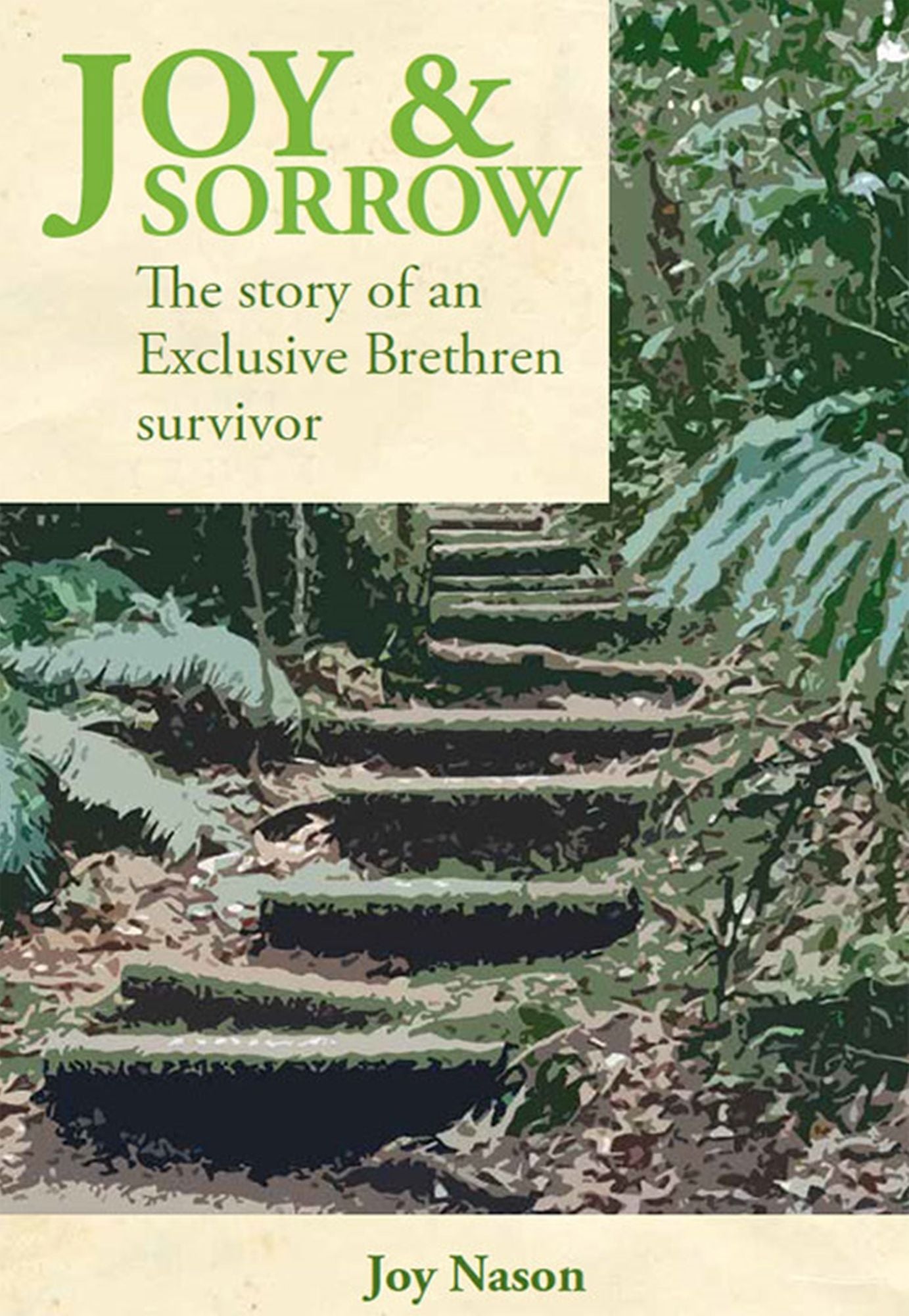 Joy & Sorrow : The Story of an Exclusive Brethren Survivor