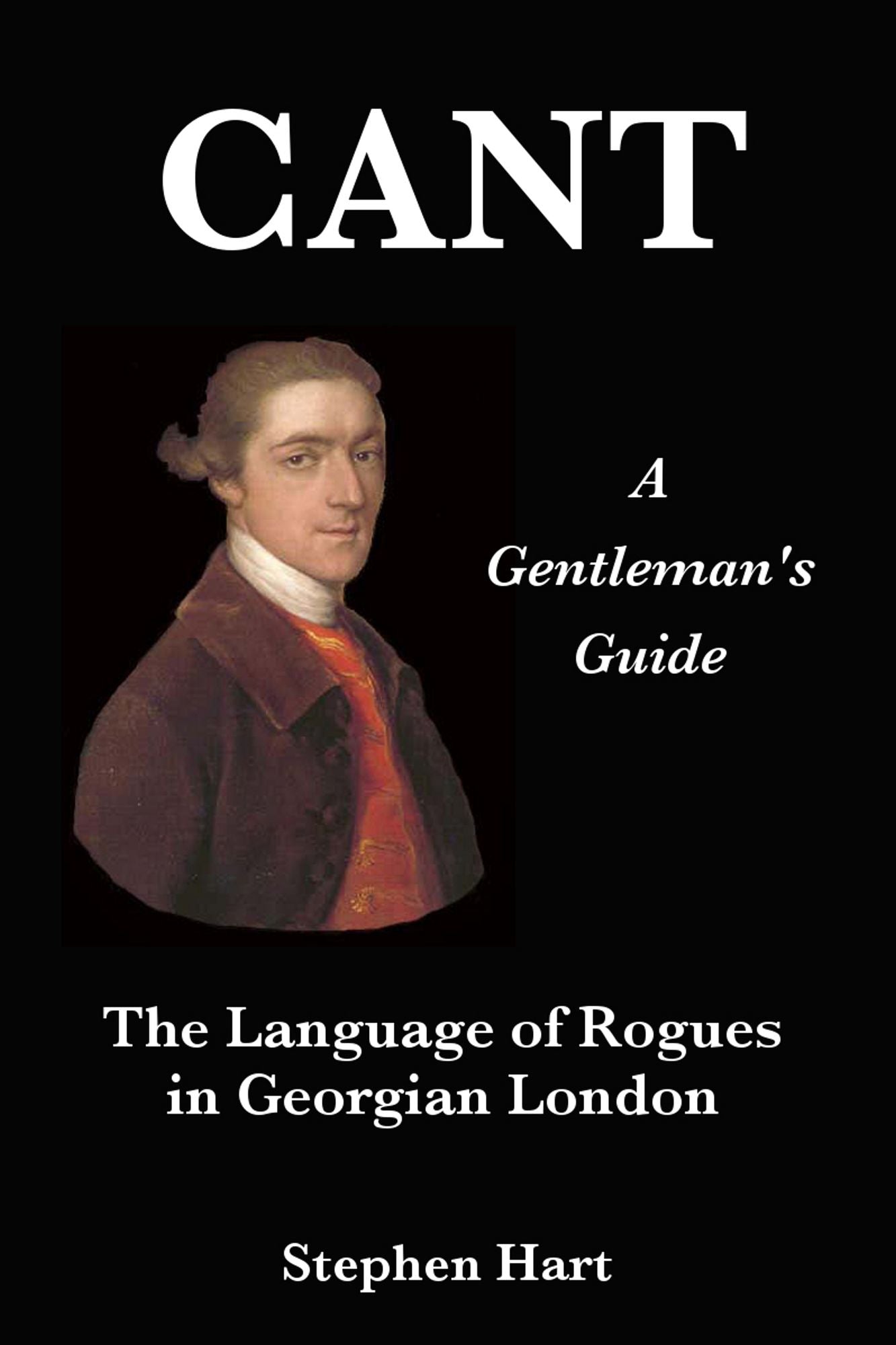 Cant - A Gentleman's Guide: The Language of Rogues in Georgian London