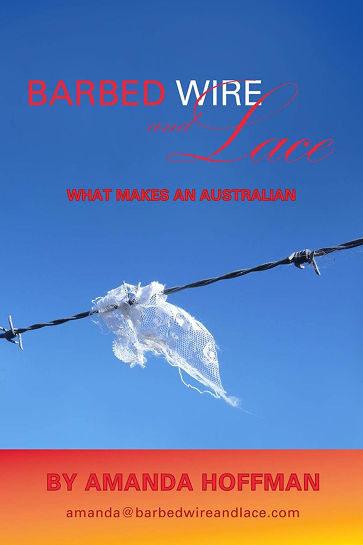 Barbed Wire and Lace: What makes an Australian