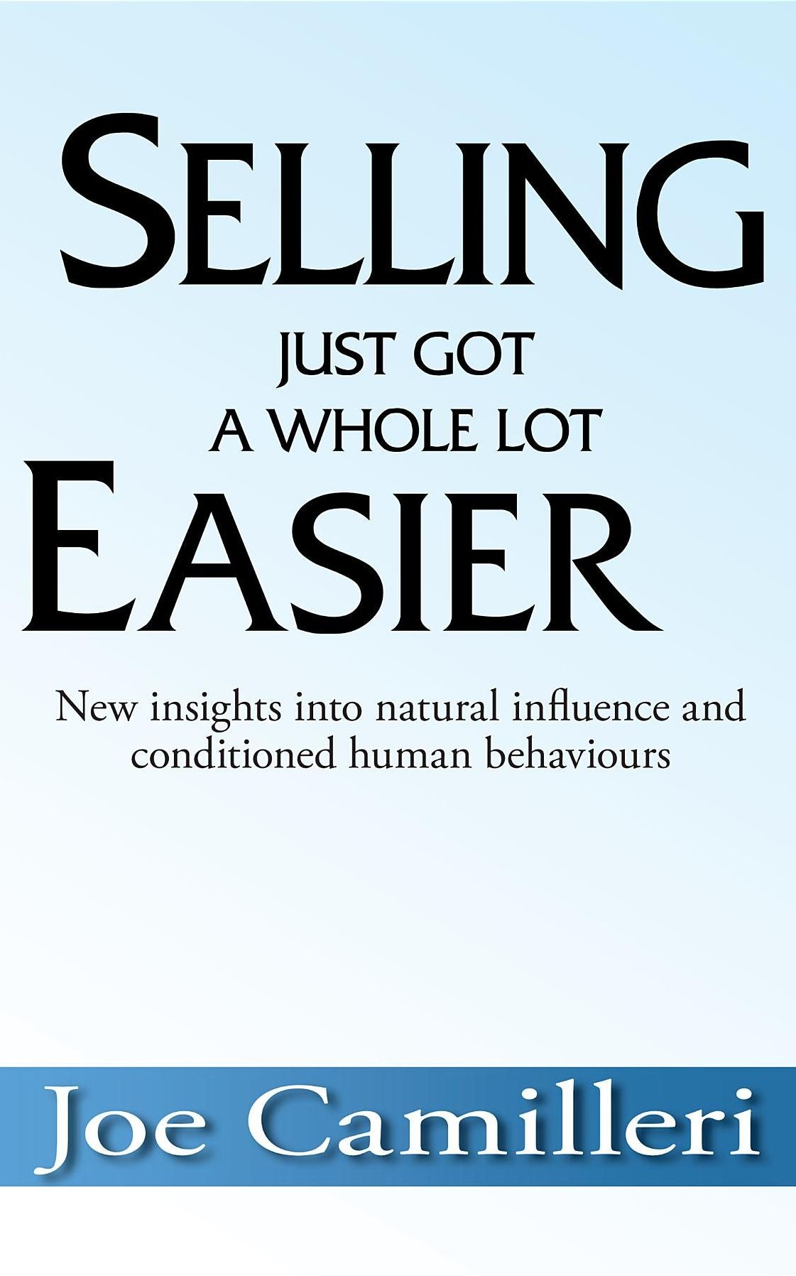 Selling Just Got a Whole Lot Easier: New Insights Into Natural Influence and Conditioned Human Behaviours