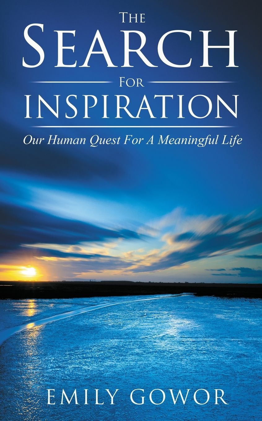 The Search for Inspiration: Our Human Quest for a Meaningful