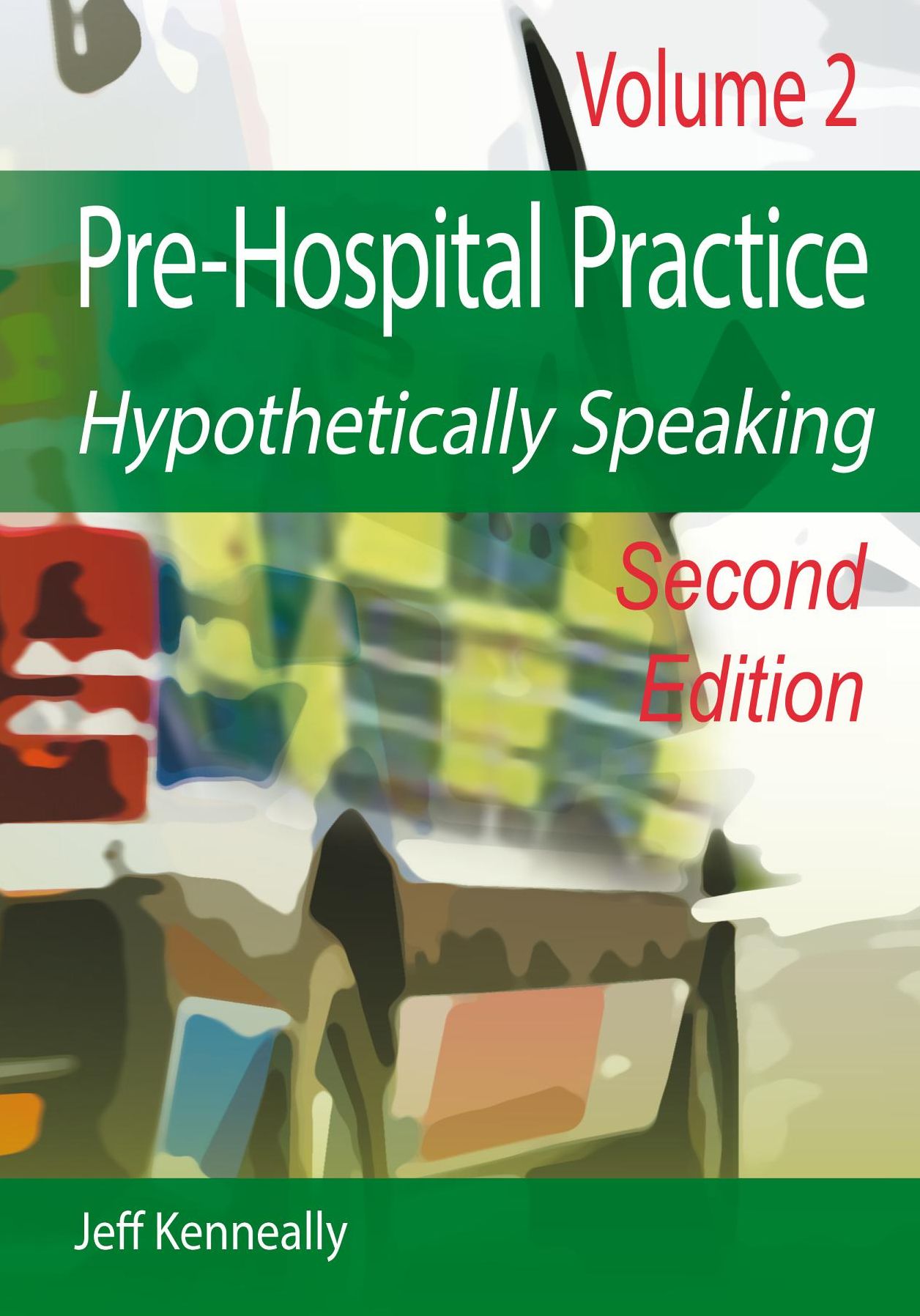 Prehospital Practice Hypothetically Speaking: Volume 2 Second edition