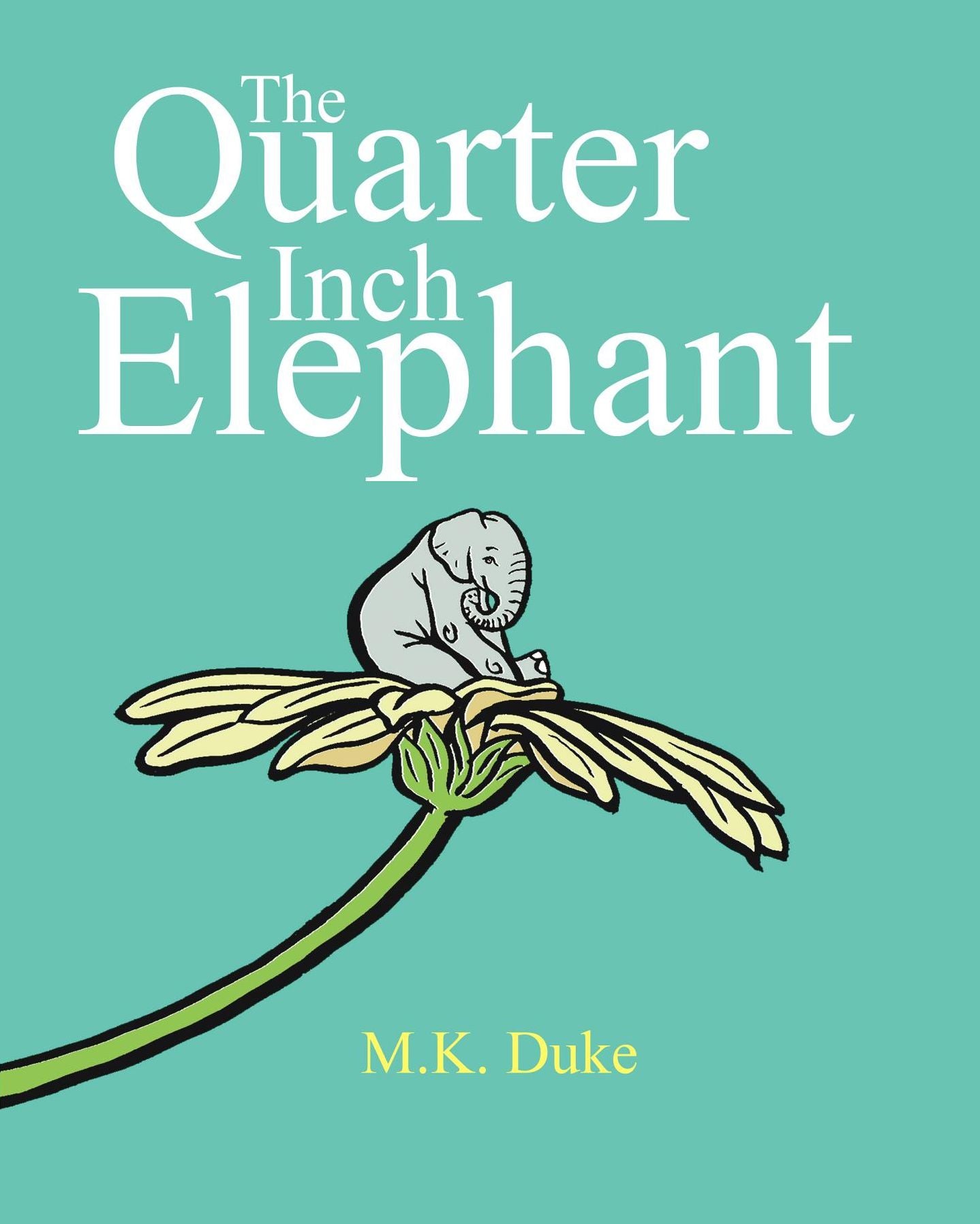 The Quarter Inch Elephant: Big or small there is a place for us all