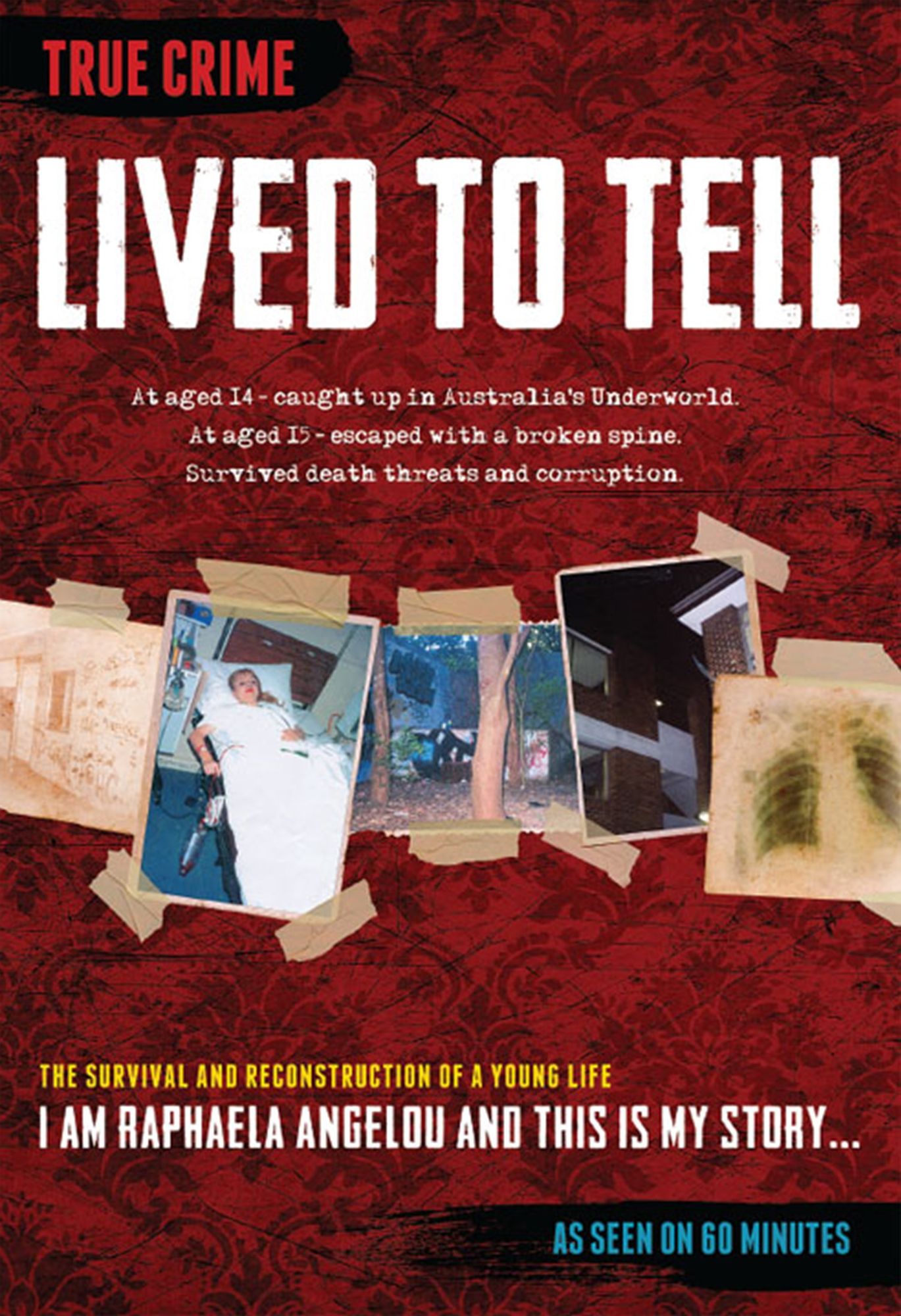 Lived To Tell : The survival and reconstruction of a young life