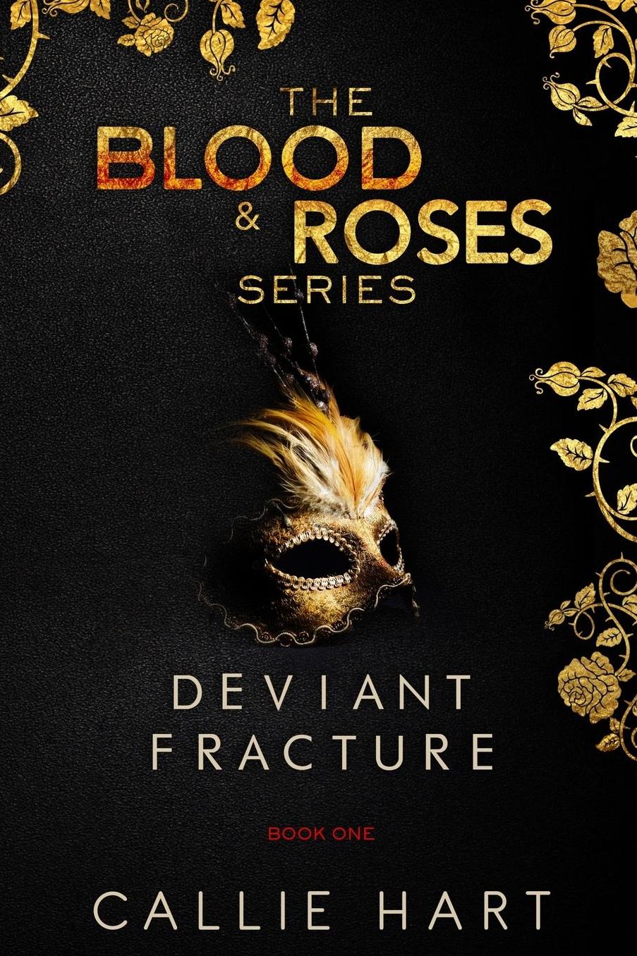 Blood & Roses Series Book One: Deviant & Fracture