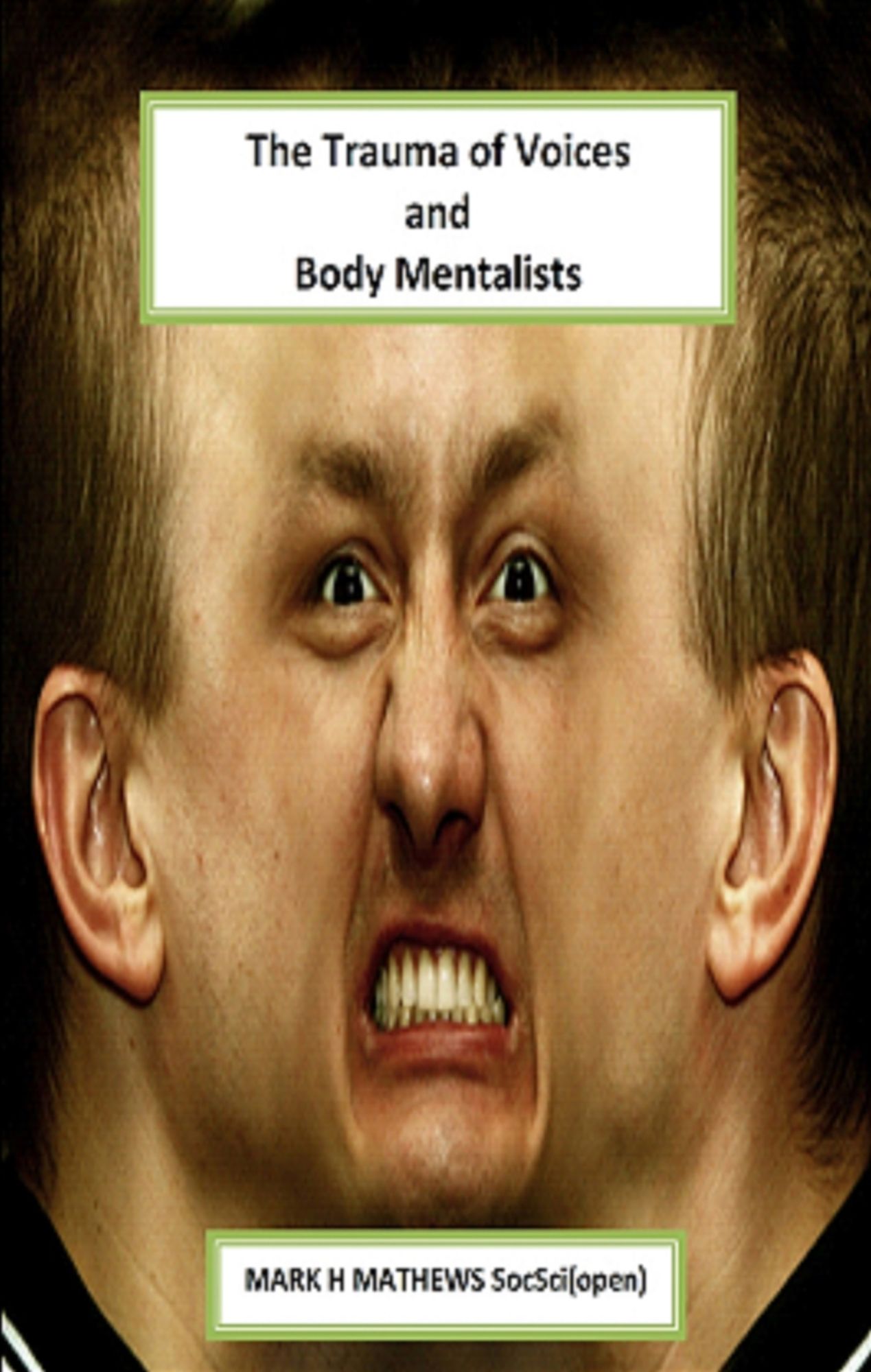 The Trauma of Voices and Body Mentalists: Body Mentalists