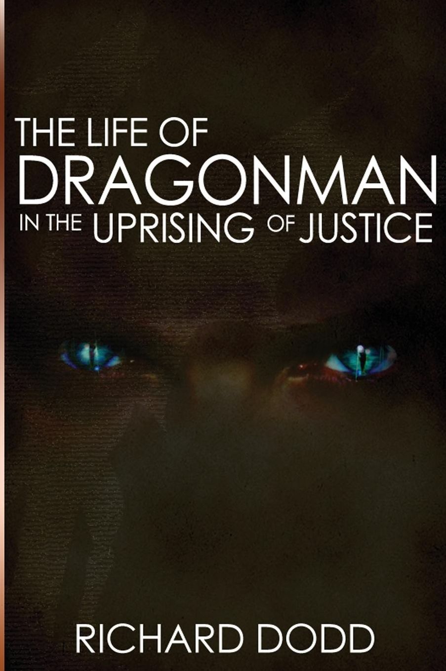 The Life of Dragonman: In the Uprising of Justice