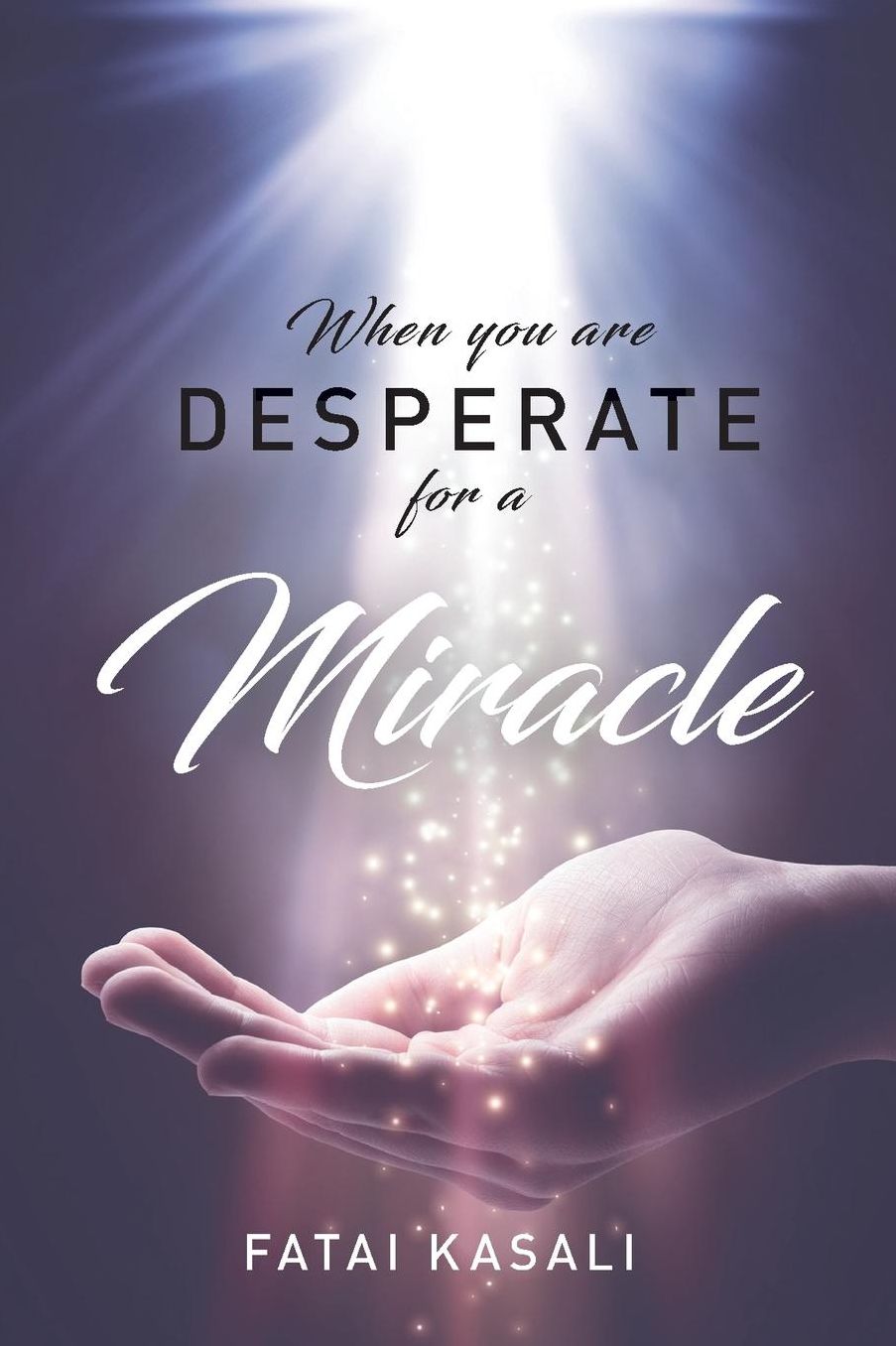When You Are Desperate For A Miracle
