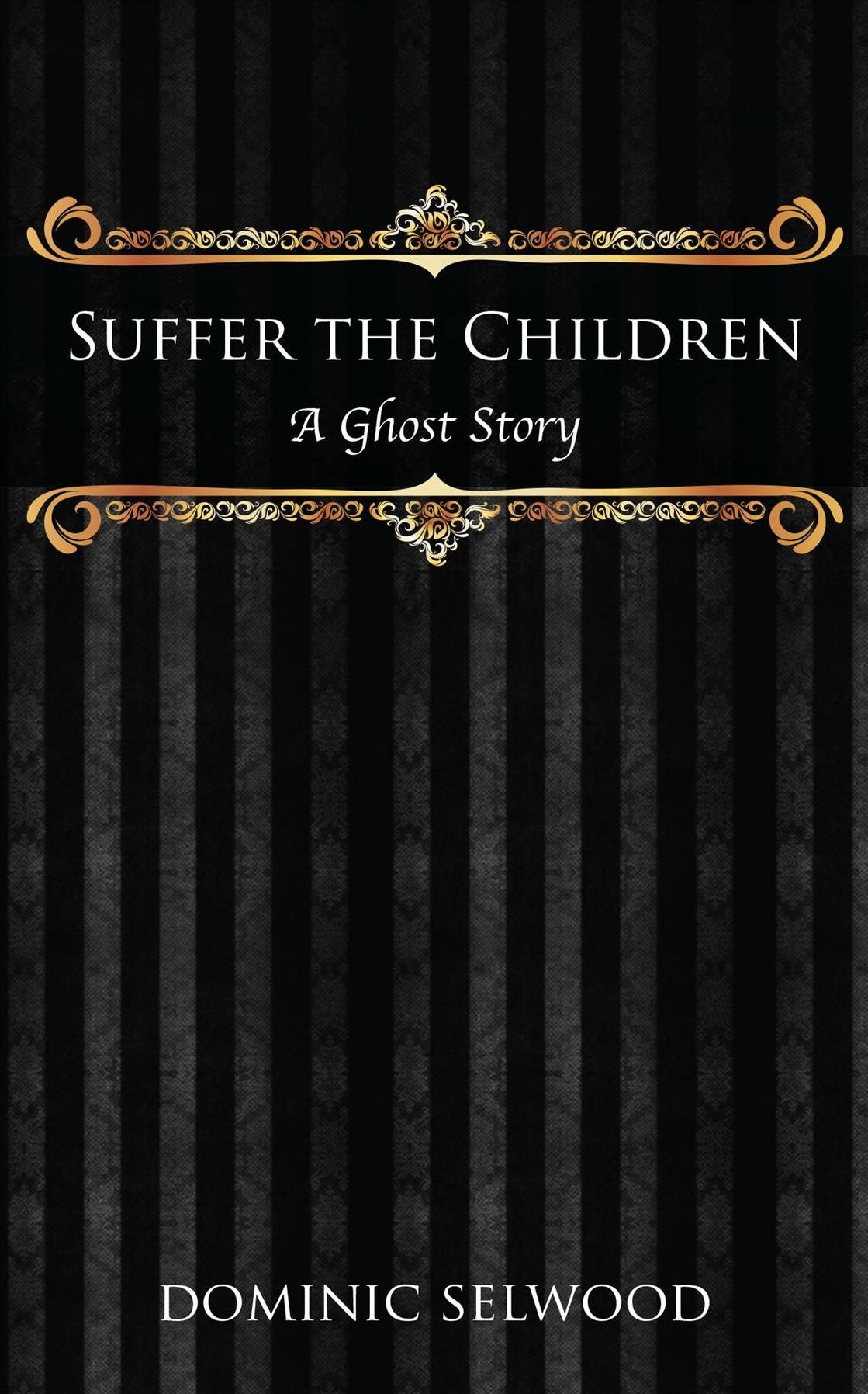 Suffer the Children: A Ghost Story